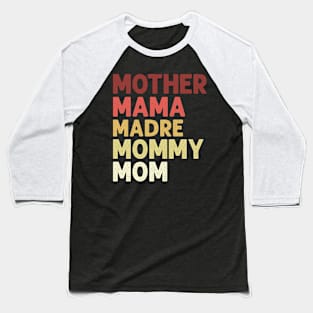 Mother Mama Madre Mommy Mom Baseball T-Shirt